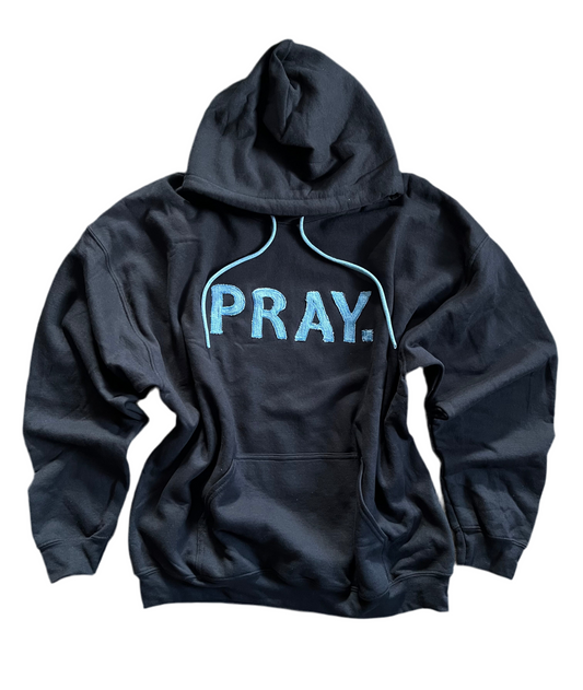 PRAY hoodie.