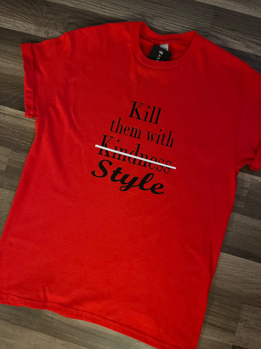 Kill them w/ style.