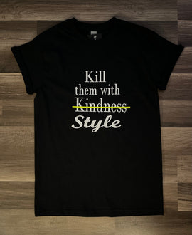 Kill them w/ style.