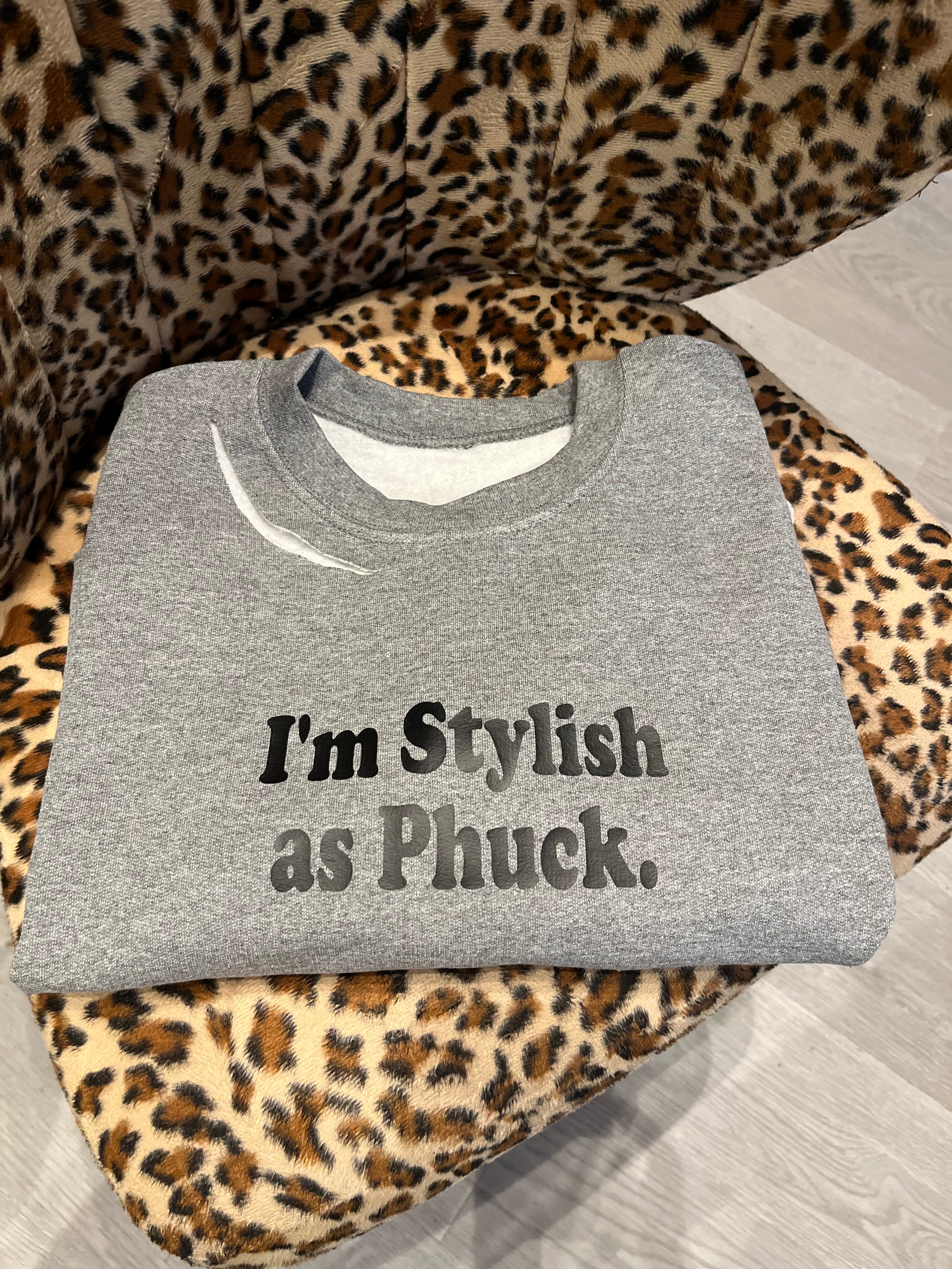 I’m Stylish as Phuck.