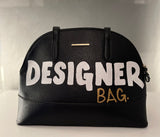 Stay the night. Designer bag.