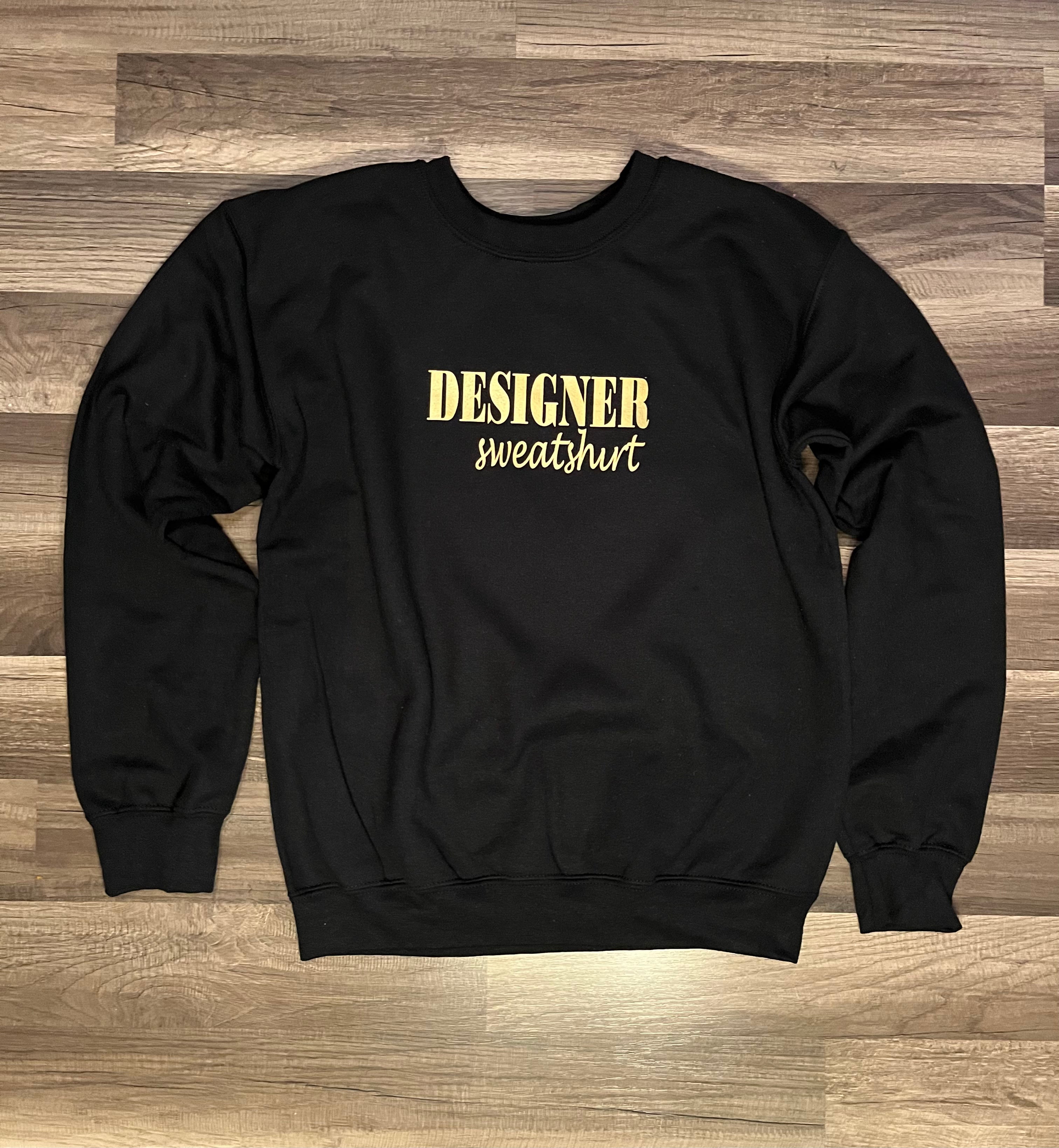 Designer sweatshirts.