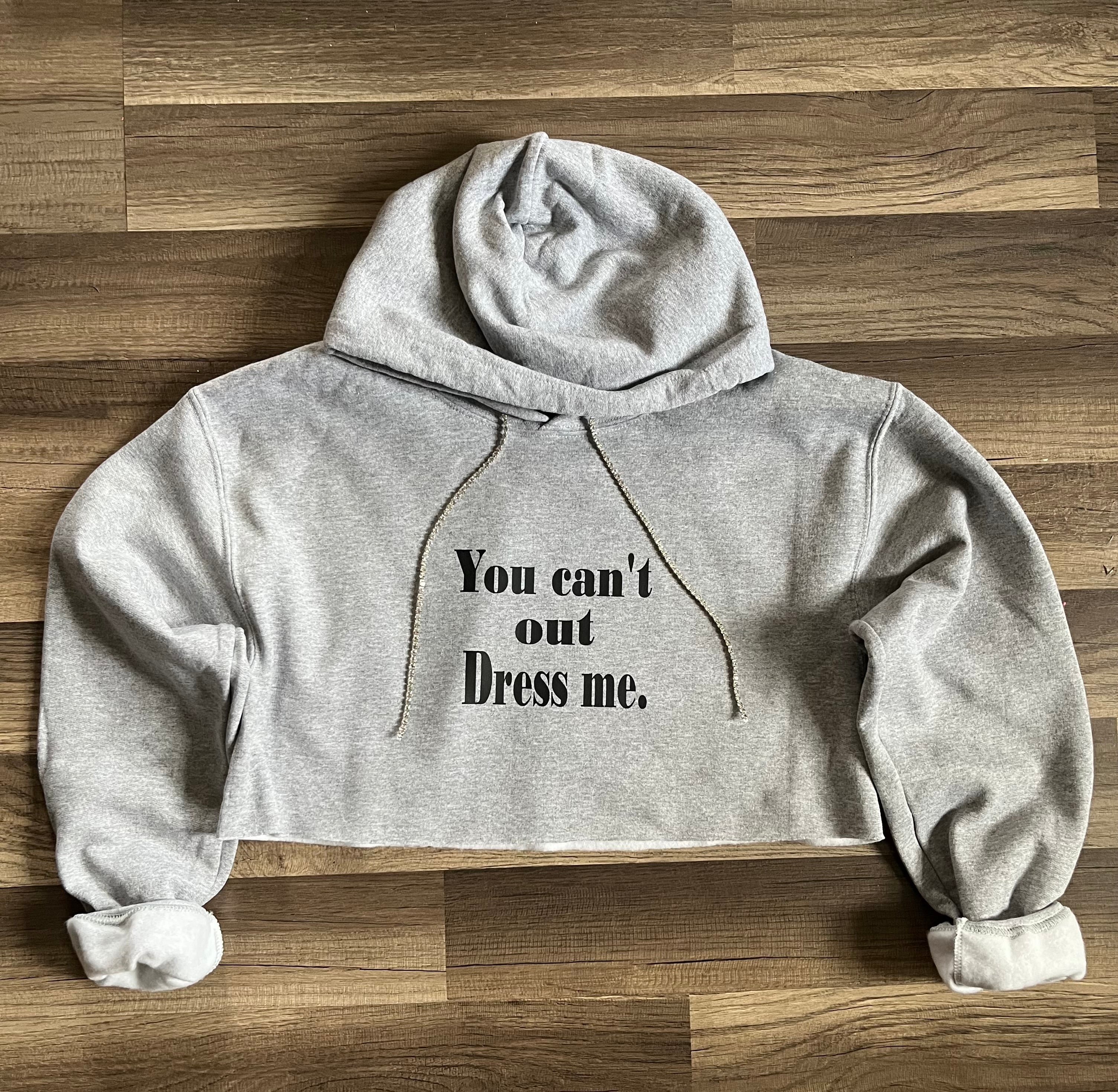 You can’t out dress me.